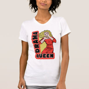 Drama Queen omdat alles me teveel opwondt T-shirt