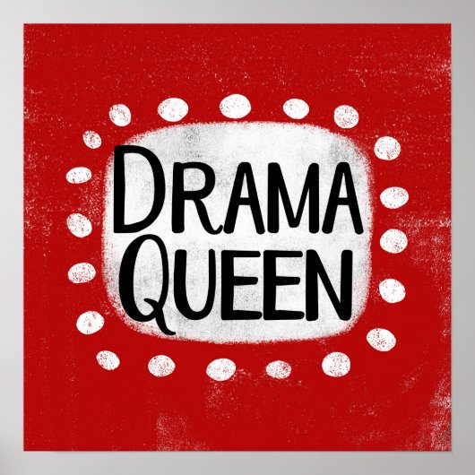Drama Queen Poster Muurkunst (Voorkant)