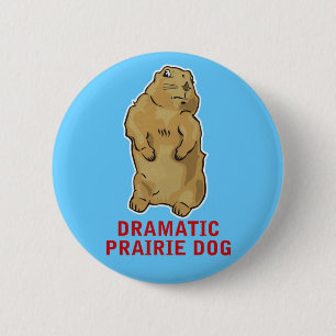 Dramatische Prairiehond Ronde Button 5,7 Cm
