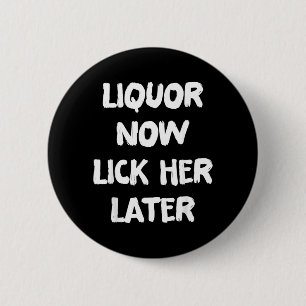 Drank Lik Haar Later Plezier Drinken Vrijgezellenf Ronde Button 5,7 Cm