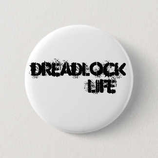 DREADLOCK Life Pin Ronde Button 5,7 Cm