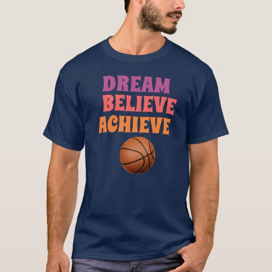 Dream Believe Achieve Basketball T-Shirt (Devant)