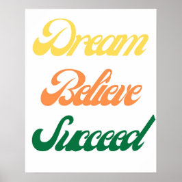 Dream Believe Succeed Motivatie Typografie Poster