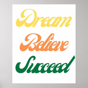 Dream Believe Succeed Motivatie Typografie Poster