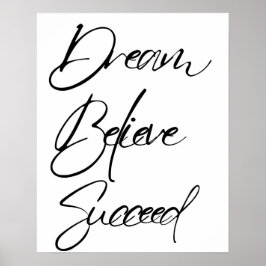 Dream Believe Succes Motivatie Zwart Wit Poster
