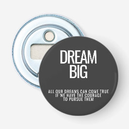 Dream Big Bottle Opener