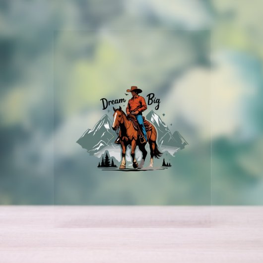 Dream Big - Cowboy Riding Horse Acryl Bord (Neutraal)