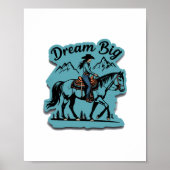 Dream Big - Cowgirl Riding Horse Poster (Voorkant)