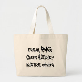 Dream Big Creëer Yourself Inspire Anderen - zwart Grote Tote Bag