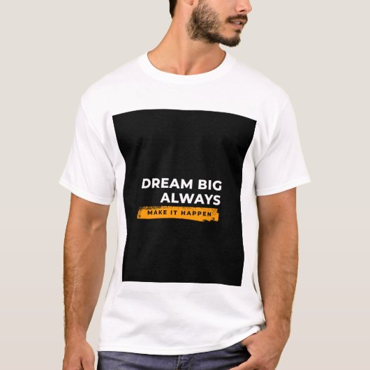 Dream Big design T-shirt (Devant)