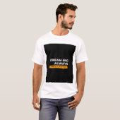 Dream Big design T-shirt (Devant entier)