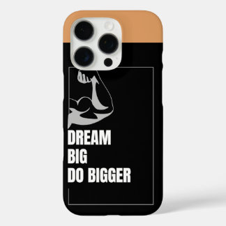 Dream Big, Do Bigger – Motivatie iPhone16 Hoesje