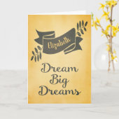 Dream Big Dreams Afstuderen gefeliciteerd Kaart (Gele Bloem)