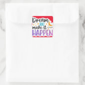 Dream Big - Faites-le arriver Sticker (Sac)