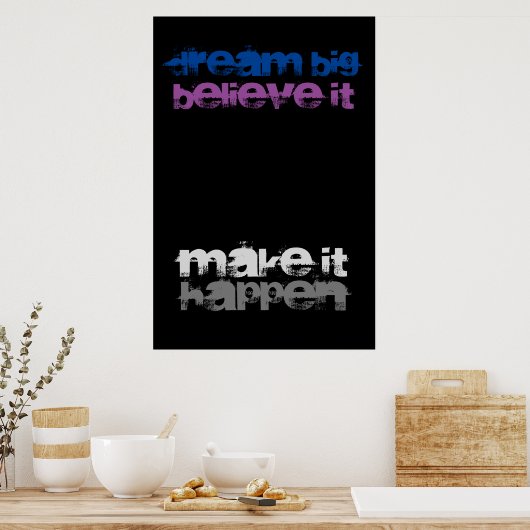 Dream Big gelooft dat het Inspirerend is Poster (Keuken)