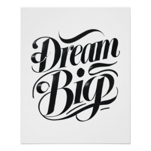 Dream Big Glossy Poster Perfect Poster