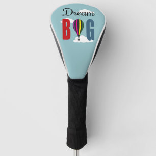 Dream big golfheadcover