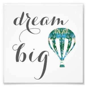 Dream Big   Heet Air-ballonkunst Foto Afdruk