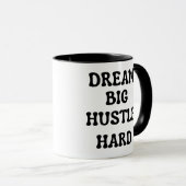 Dream Big, Hustle Hard Mok (Voorkant rechts)