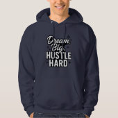 Dream Big Hustle Hard Motivational Quote T-Shirt (Voorkant)