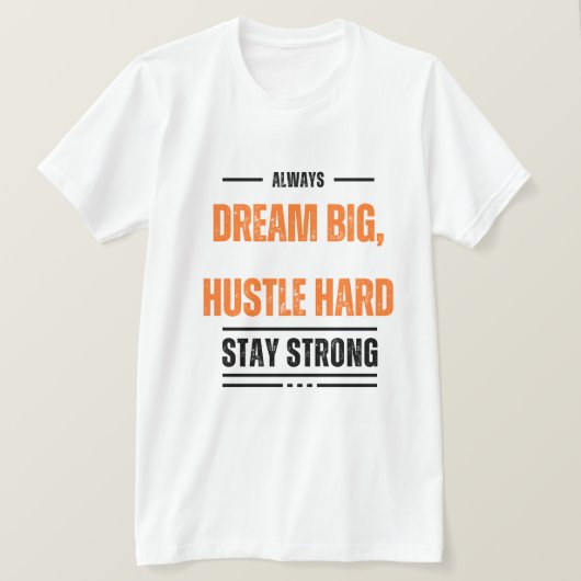 Dream Big Hustle Hard Motivational T-shirt 👚 (Design devant)