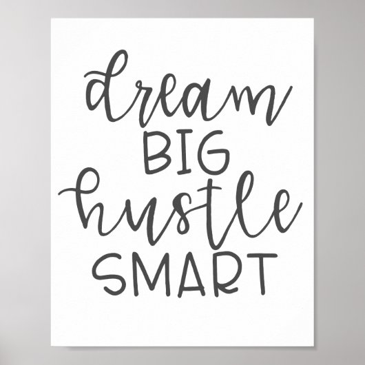 Dream Big Hustle Smart Poster (Voorkant)