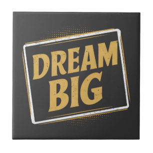 Dream Big - Inspiratie en motivatie Tegeltje