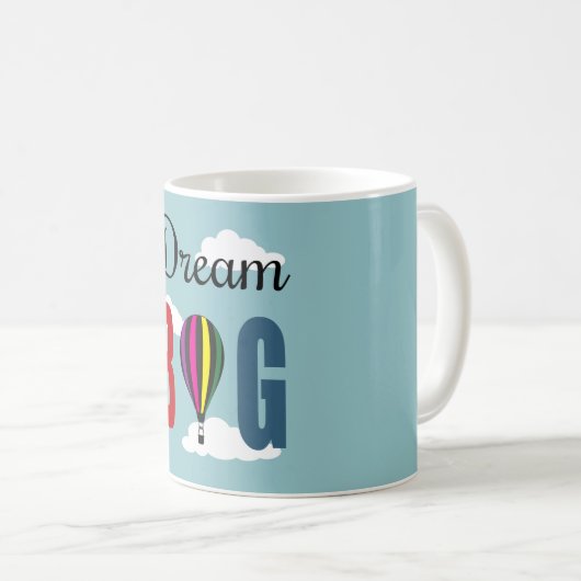 Dream big koffiemok (Voorkant rechts)