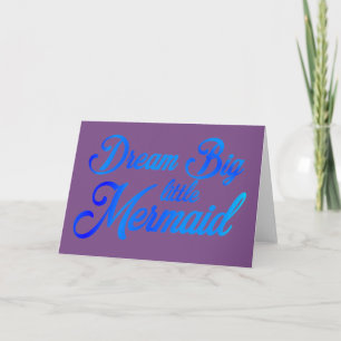 Dream Big Little Mermaid Kaart