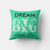 Dream Big Little One Coussin (avec retouche à l'im (Verso)