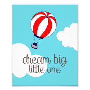 Dream Big Little One Hot Air Ballon Photo Print Foto Afdruk