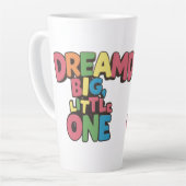Dream Big Little One, inspirerend quotes Latte Mok (Linkerhoek)