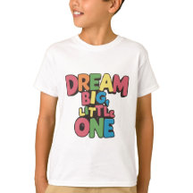 Dream Big Little One, inspirerend quotes
