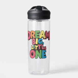 Dream Big Little One, inspirerend quotes Waterfles