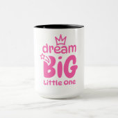 Dream Big Little One Mug (Centre)
