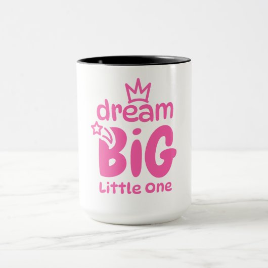 Dream Big Little One Mug (Centre)