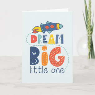 Dream Big Little One Rocket Kaart