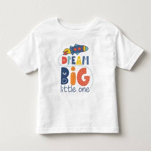 Dream Big Little One Rocket Kinder Shirts (Voorkant)
