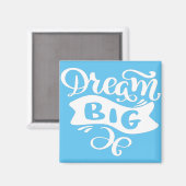 Dream Big Magneet (Voorkant / Achterkant)