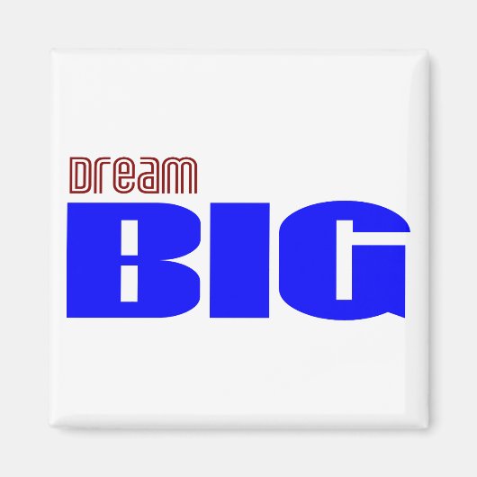 Dream Big Magneet (Voorkant)