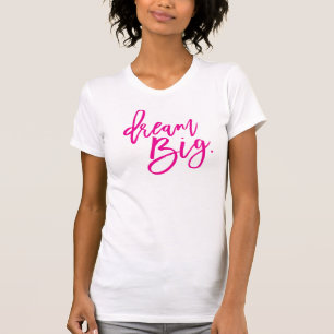 DREAM BIG minimaal script trendy life quote roze T-shirt