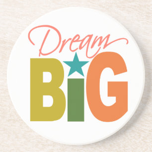Dream BIG onderzetter