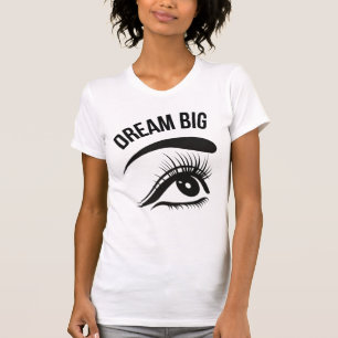 Dream Big Optician Eye T-shirt