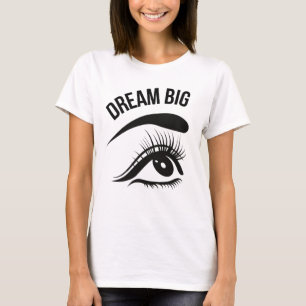 Dream Big Optician Eye T-shirt