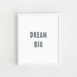 "Dream Big" Positief citaat, muurkunst. Poster