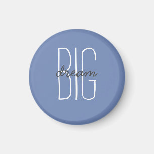 Dream Big Quote Blue Gray Decorative Motivatie Magneet