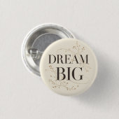 Dream Big Ronde Button 3,2 Cm (Voorkant /achterkant)