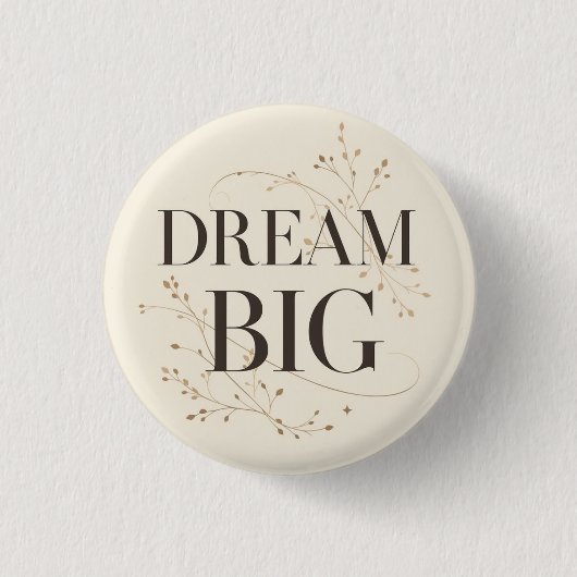 Dream Big Ronde Button 3,2 Cm (Voorkant)