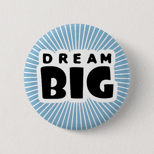 Dream Big Ronde Button 5,7 Cm (Voorkant)
