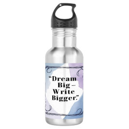 Dream Big Schrijf een grotere waterfles